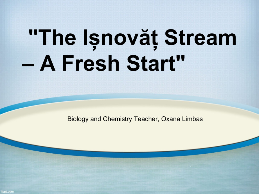 The Ișnovăț Stream – A Fresh Start_0