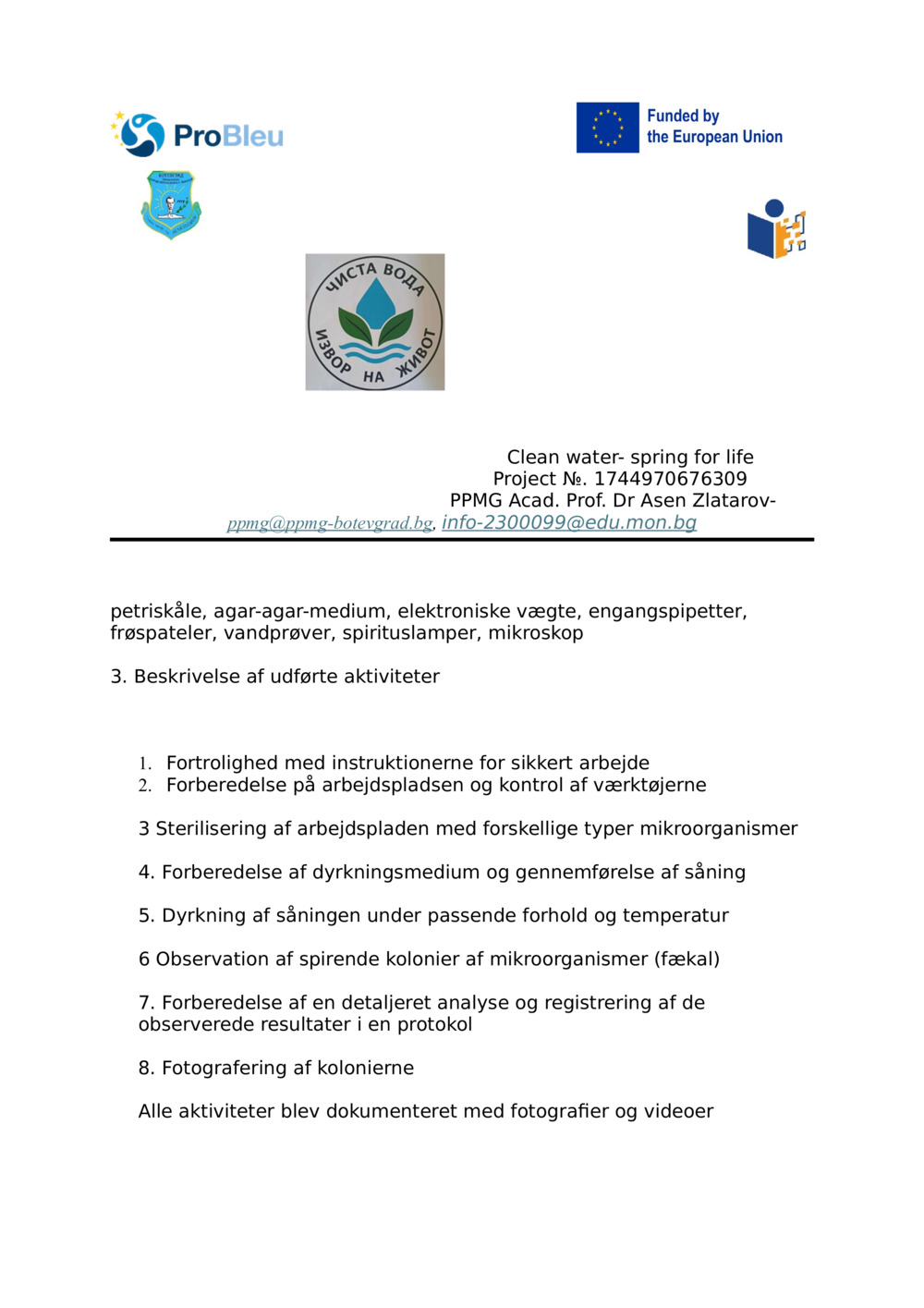 Rapport - MIKROBIOLOGISK UNDERSØGELSE AF MIKROORGANISMER I VAND FRA FORSKELLIGE KILDER_1