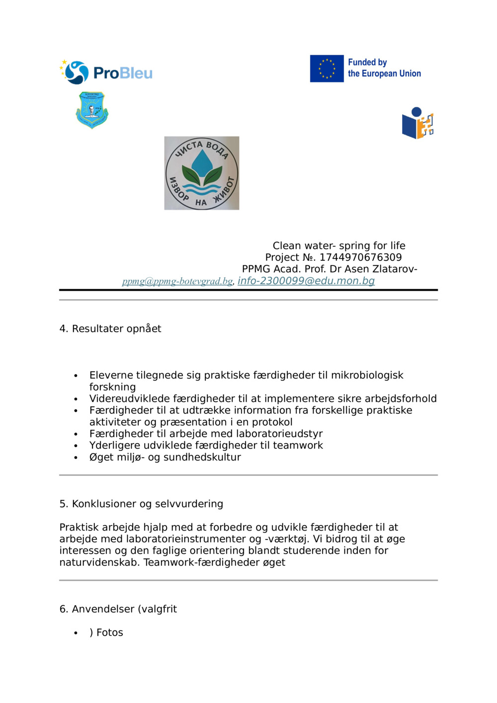 Rapport - MIKROBIOLOGISK UNDERSØGELSE AF MIKROORGANISMER I VAND FRA FORSKELLIGE KILDER_2