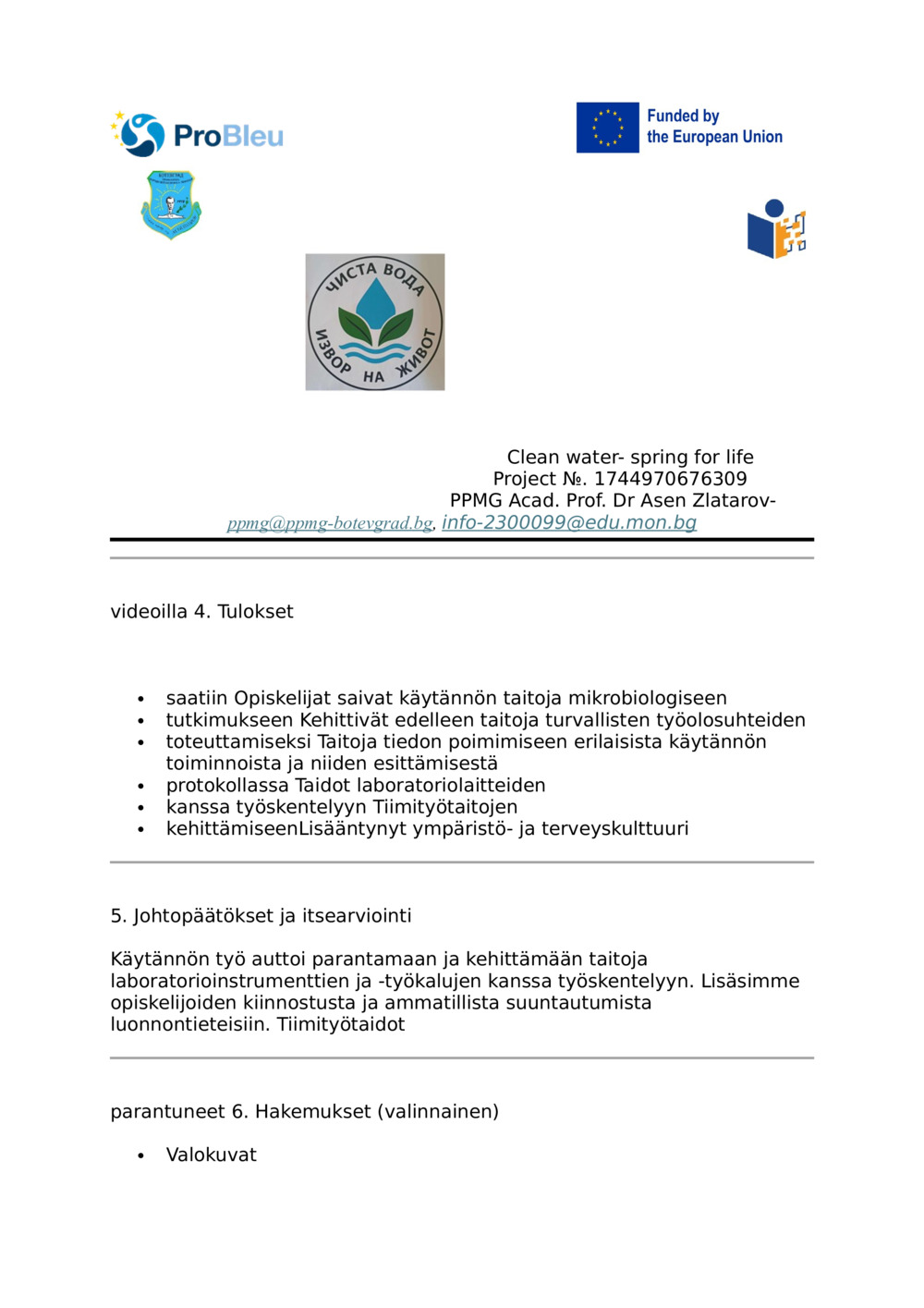Raportti - MIKROBIOLOGINEN TUTKIMUS MIKRO-ORGANISMEISTA VEDESSÄ ERI LÄHTEISTÄ_2