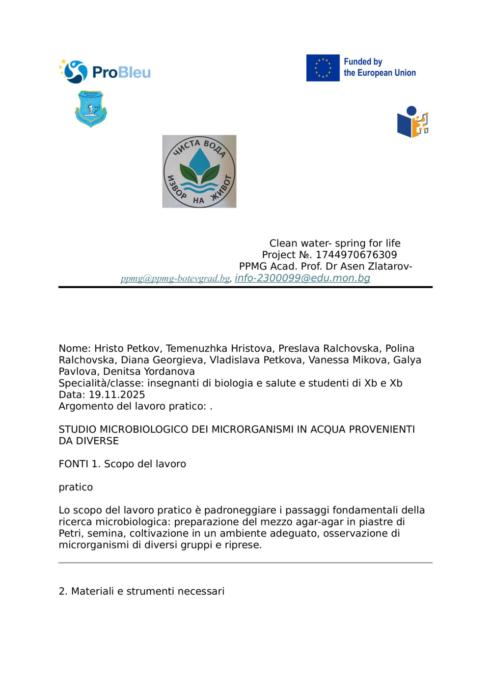 Rapporto - ESAME MICROBIOLOGICO DEI MICRORGANISMI IN ACQUA PROVENIENTI DA VARIE FONTI