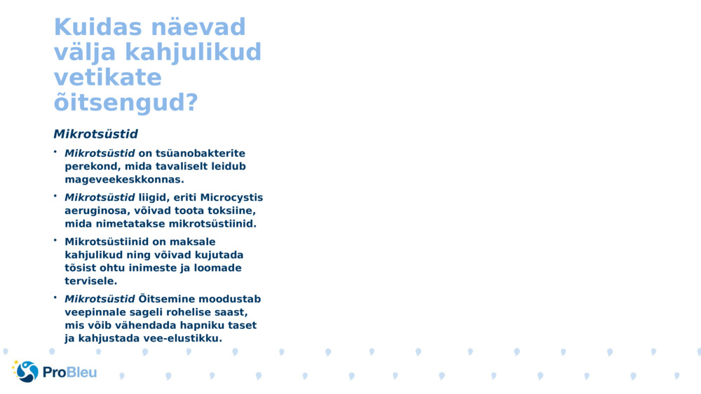 Kuidas näevad välja kahjulikud vetikate õitsengud?