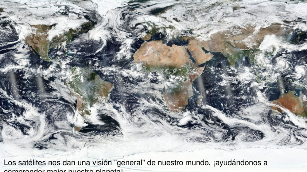 Los satélites nos dan una visión "general" de nuestro mundo, ¡ayudándonos a comprender mejor nuestro planeta!