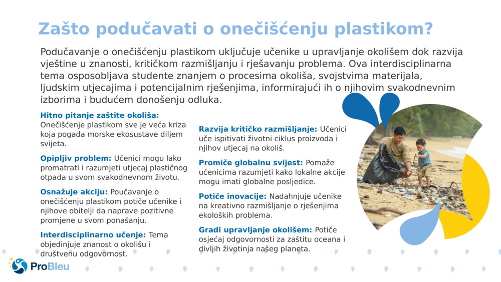 Podučavanje o onečišćenju plastikom uključuje učenike u upravljanje okolišem dok razvija vještine u znanosti, kritičkom razmišljanju i rješavanju problema. Ova interdisciplinarna tema osposobljava studente znanjem o procesima okoliša, svojstvima materijala, ljudskim utjecajima i potencijalnim rješenjima, informirajući ih o njihovim svakodnevnim izborima i budućem donošenju odluka.