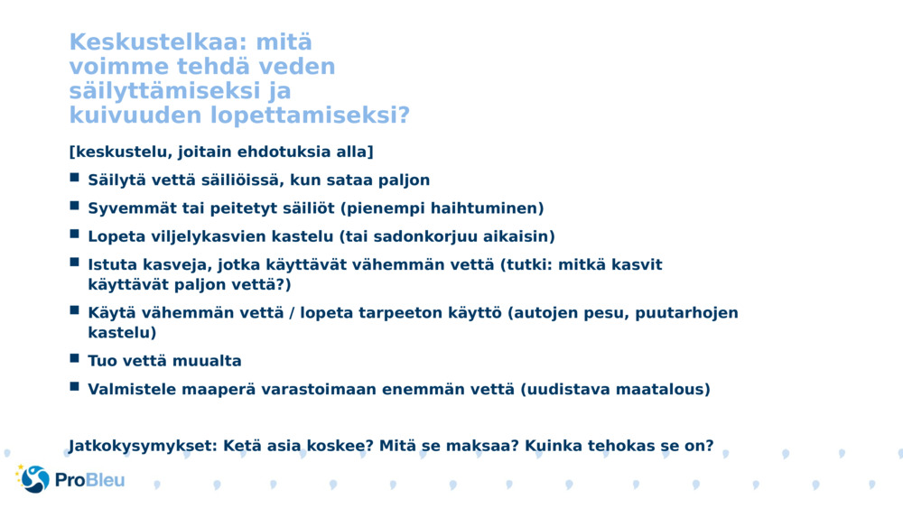 Keskustelkaa: mitä voimme tehdä veden säilyttämiseksi ja kuivuuden lopettamiseksi? 