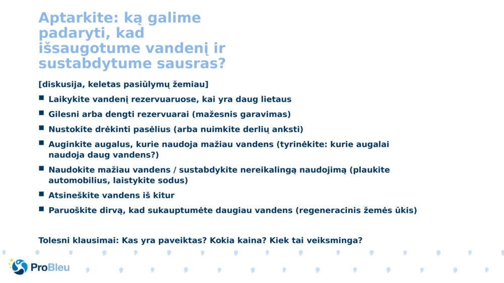 Aptarkite: ką galime padaryti, kad išsaugotume vandenį ir sustabdytume sausras? 