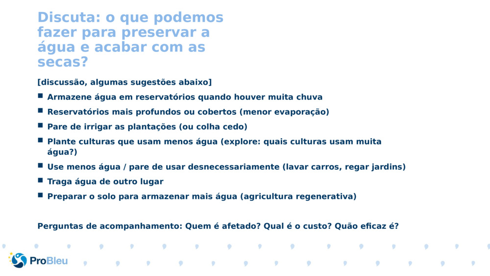 Discuta: o que podemos fazer para preservar a água e acabar com as secas? 