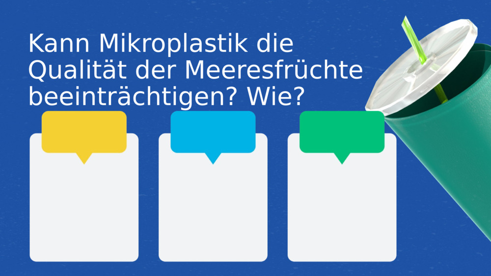 Kann Mikroplastik die Qualität der Meeresfrüchte beeinträchtigen? Wie?