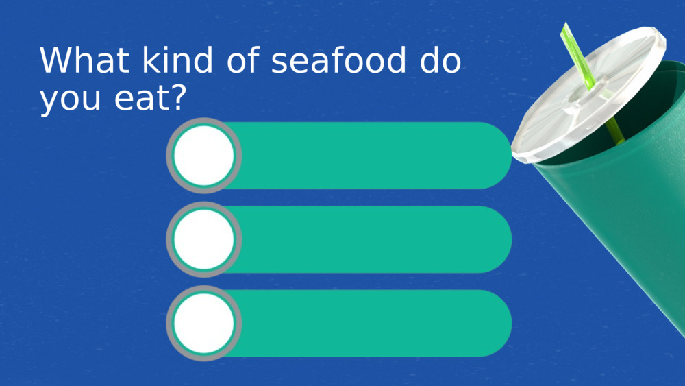 What kind of seafood do you eat? 