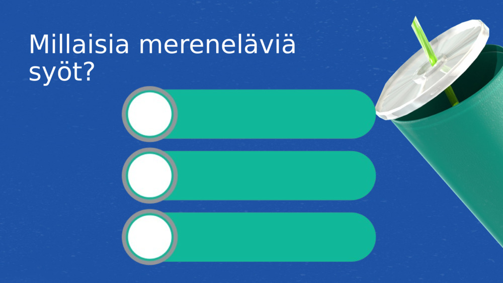 Millaisia mereneläviä syöt? 