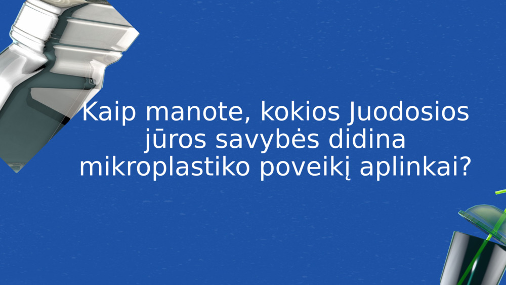 Kaip manote, kokios Juodosios jūros savybės didina mikroplastiko poveikį aplinkai?