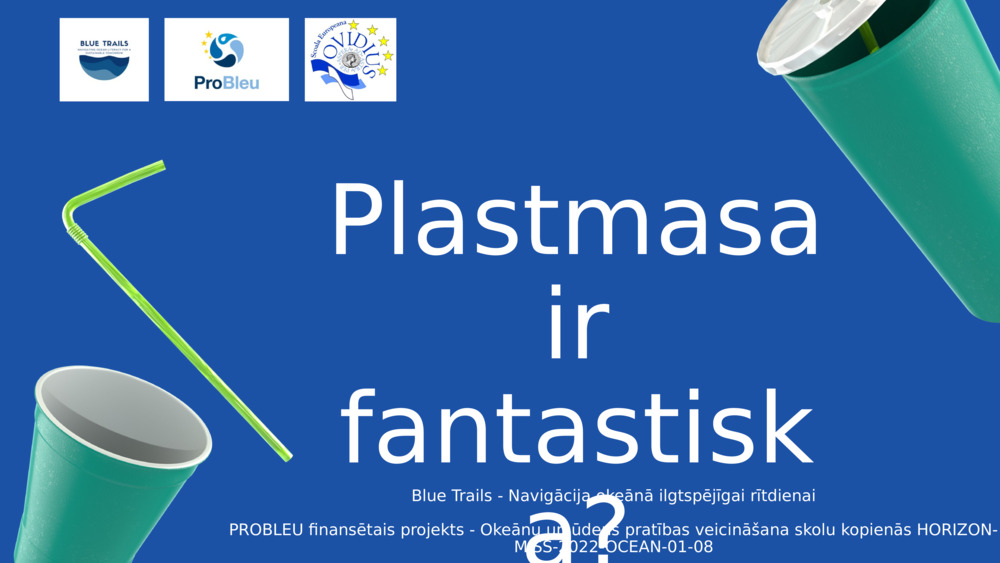 Plastmasa ir fantastiska?