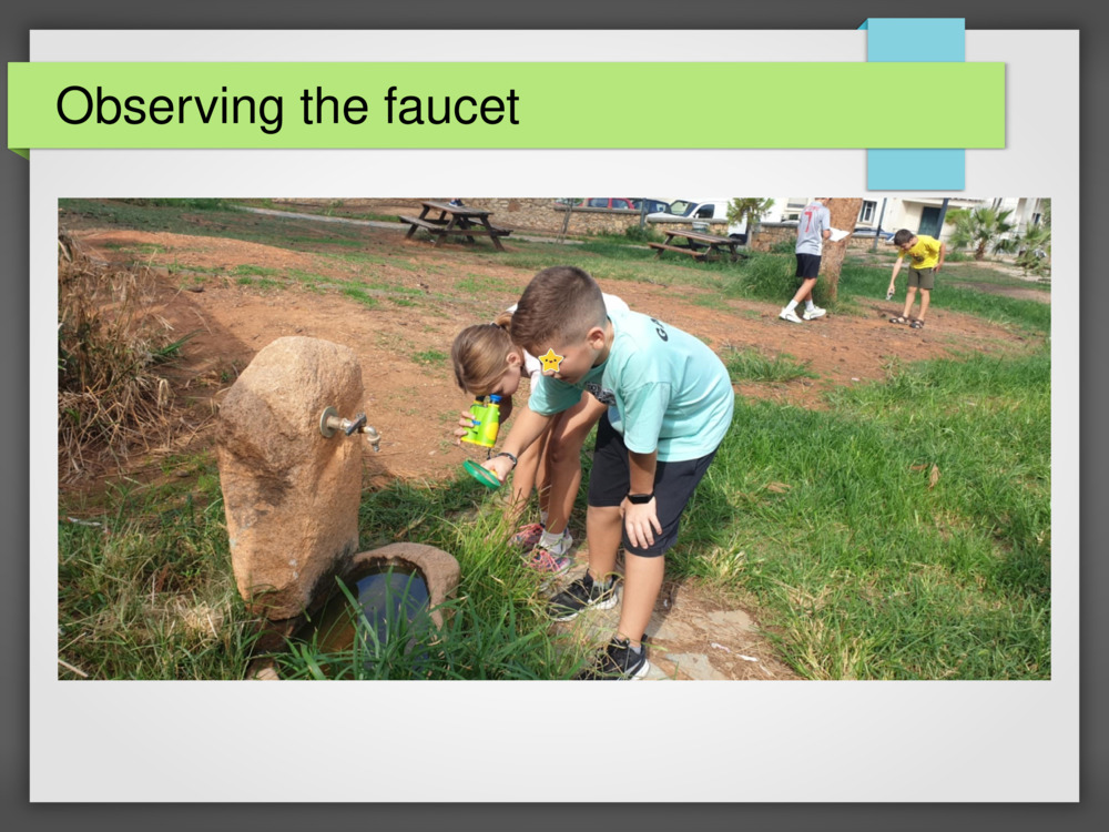 Observing the faucet