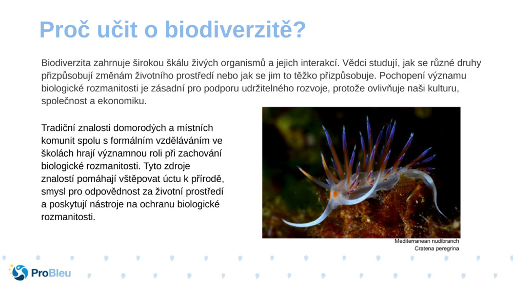 Biodiverzita zahrnuje širokou škálu živých organismů a jejich interakcí. Vědci studují, jak se různé druhy přizpůsobují změnám životního prostředí nebo jak se jim to těžko přizpůsobuje. Pochopení významu biologické rozmanitosti je zásadní pro podporu udržitelného rozvoje, protože ovlivňuje naši kulturu, společnost a ekonomiku.