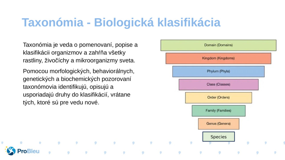 Taxonómia je veda o pomenovaní, popise a klasifikácii organizmov a zahŕňa všetky rastliny, živočíchy a mikroorganizmy sveta.