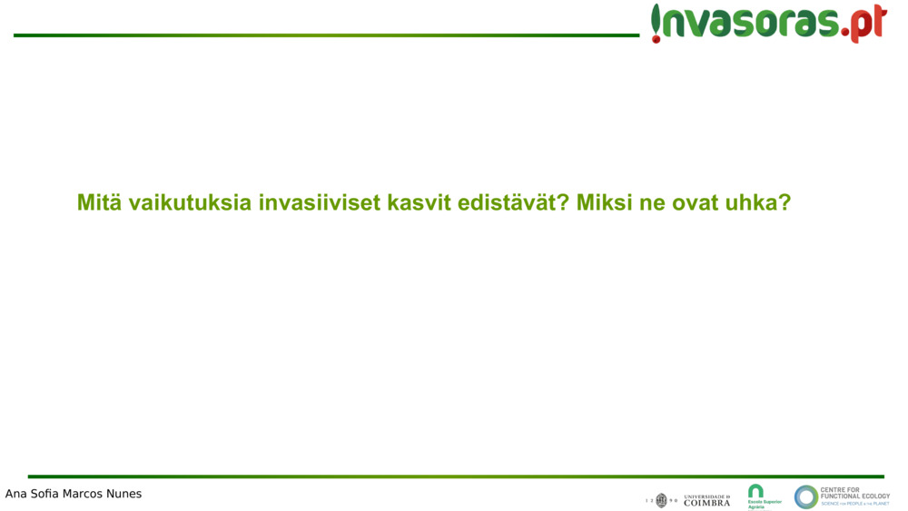 Mitä vaikutuksia invasiiviset kasvit edistävät? Miksi ne ovat uhka?