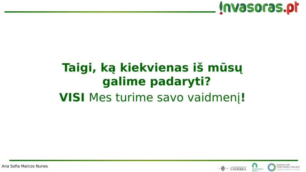 Taigi, ką kiekvienas iš mūsų galime padaryti?