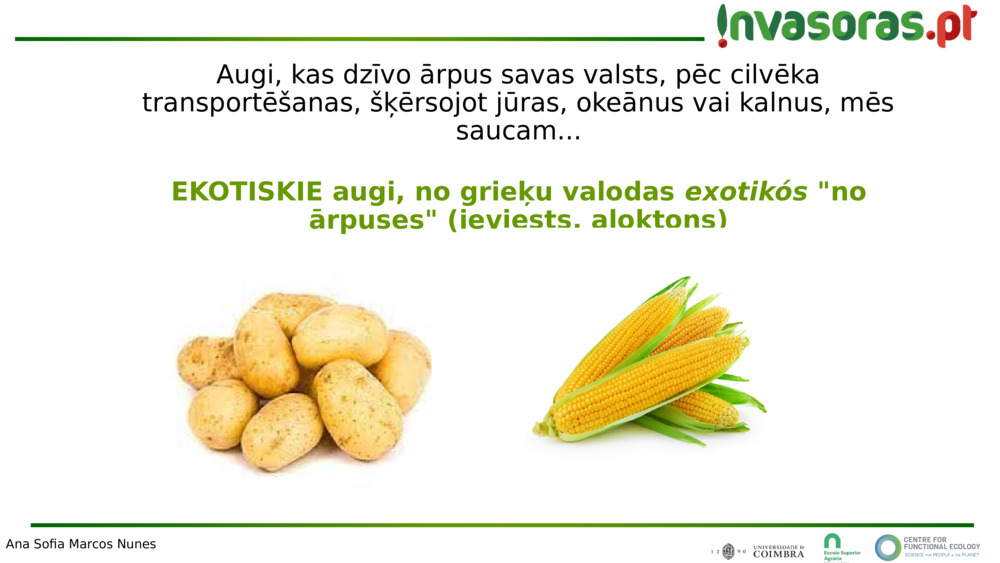 Augi, kas dzīvo ārpus savas valsts, pēc cilvēka transportēšanas, šķērsojot jūras, okeānus vai kalnus, mēs saucam...