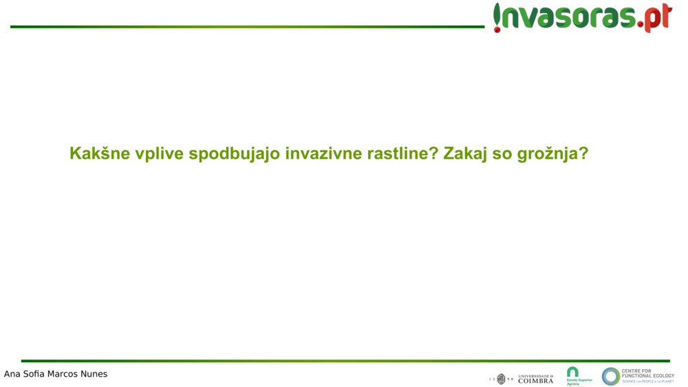 Kakšne vplive spodbujajo invazivne rastline? Zakaj so grožnja?