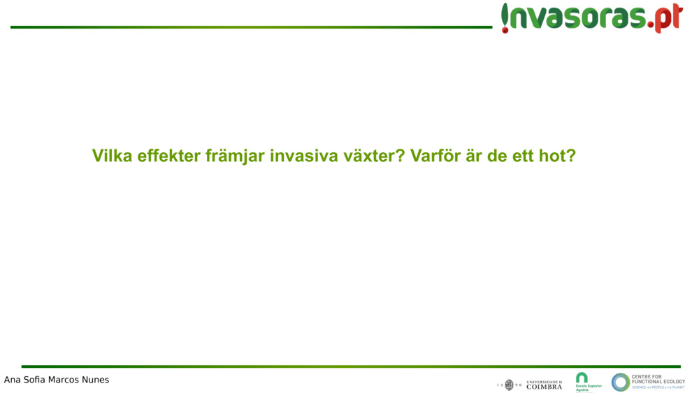Vilka effekter främjar invasiva växter? Varför är de ett hot?