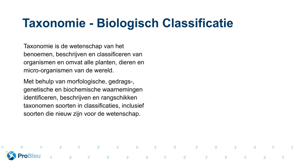 Taxonomie is de wetenschap van het benoemen, beschrijven en classificeren van organismen en omvat alle planten, dieren en micro-organismen van de wereld.
