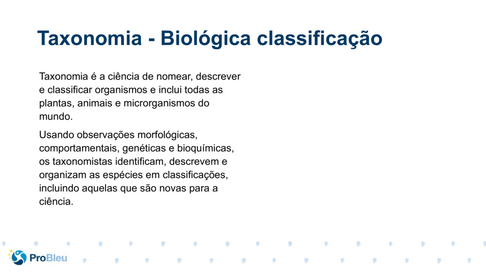 Taxonomia é a ciência de nomear, descrever e classificar organismos e inclui todas as plantas, animais e microrganismos do mundo.