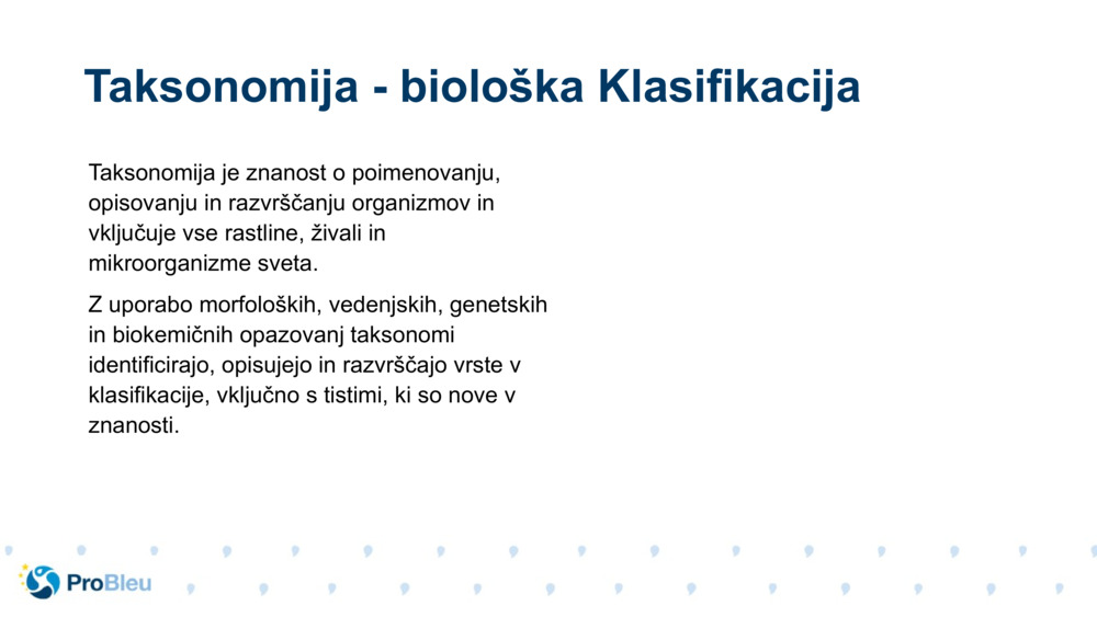 Taksonomija je znanost o poimenovanju, opisovanju in razvrščanju organizmov in vključuje vse rastline, živali in mikroorganizme sveta.