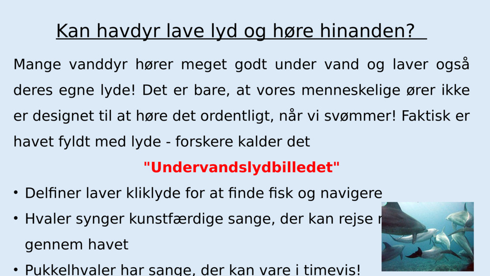 Men hvorfor lyder alting mere stille for os under vand?