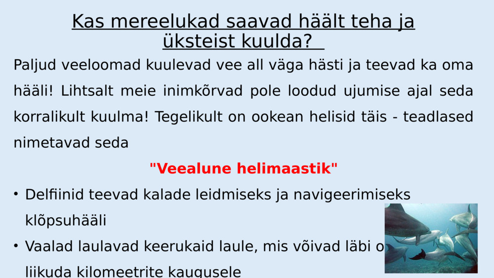 Aga miks kõlab meile vee all kõik vaiksemalt?