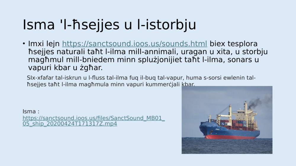 Hawn huma t-tipi ewlenin ta 'tniġġis tal-istorbju taħt l-ilma: