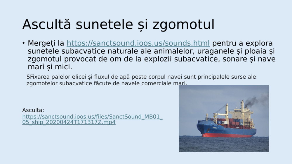 Iată principalele tipuri de poluare fonică subacvatică: