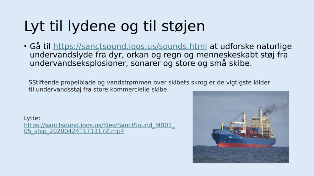 Her er de vigtigste typer af undervandsstøjforurening: