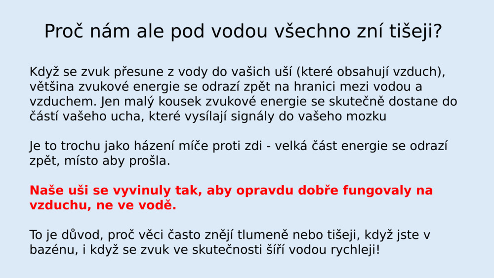 Proč nám ale pod vodou všechno zní tišeji?