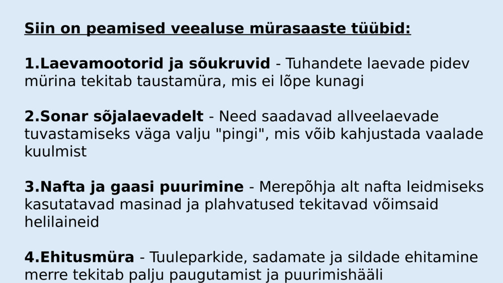 Siin on peamised veealuse mürasaaste tüübid: