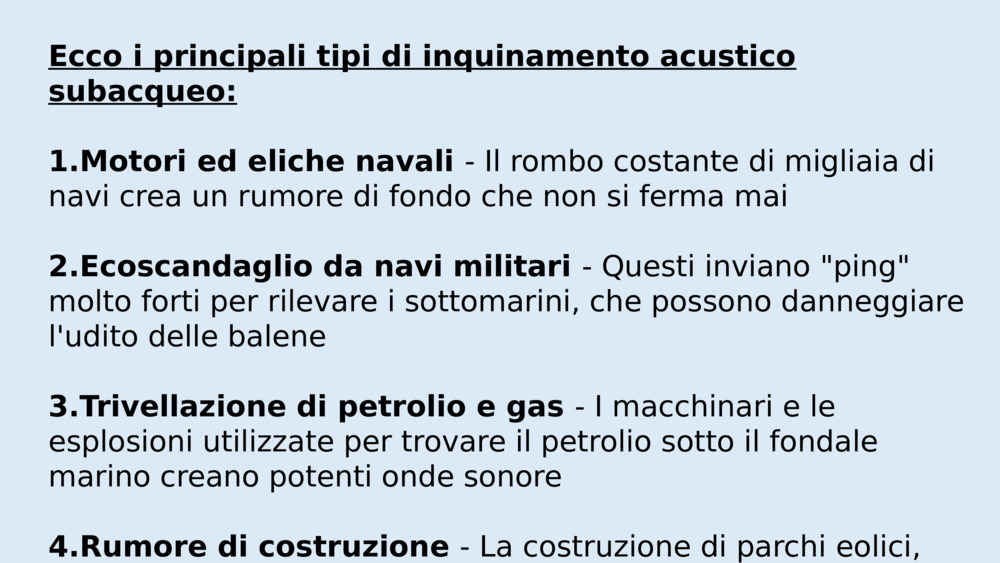 Ecco i principali tipi di inquinamento acustico subacqueo: