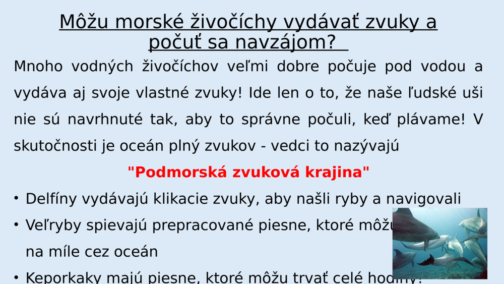 Môžu morské živočíchy vydávať zvuky a počuť sa navzájom?  