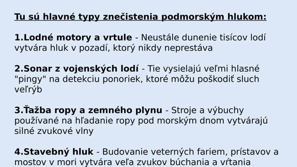 Tu sú hlavné typy znečistenia podmorským hlukom: