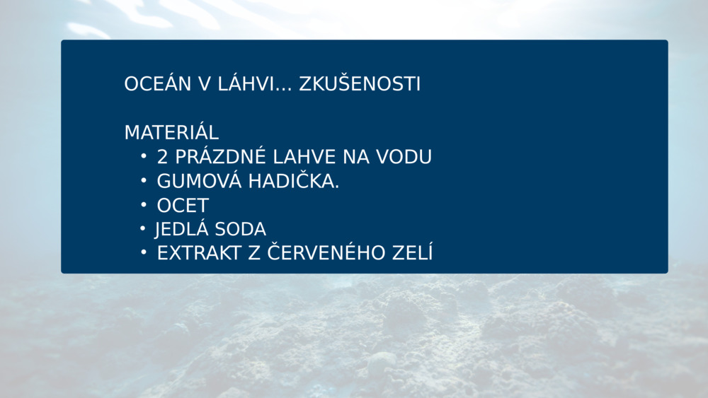 OCEÁN V LÁHVI... ZKUŠENOSTI