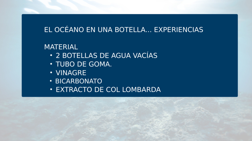 EL OCÉANO EN UNA BOTELLA... EXPERIENCIAS