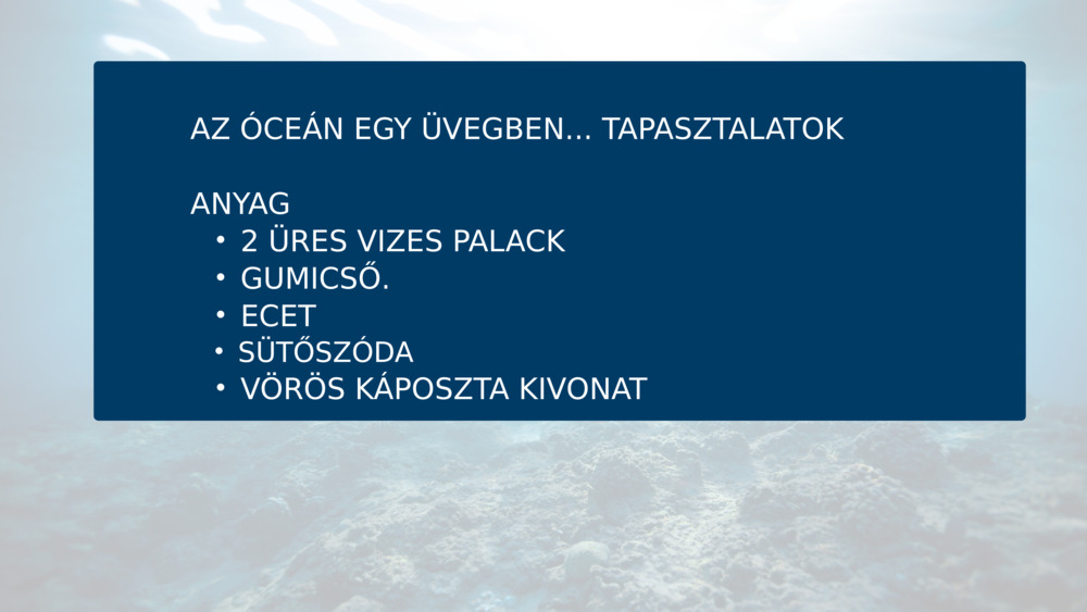 AZ ÓCEÁN EGY ÜVEGBEN... TAPASZTALATOK