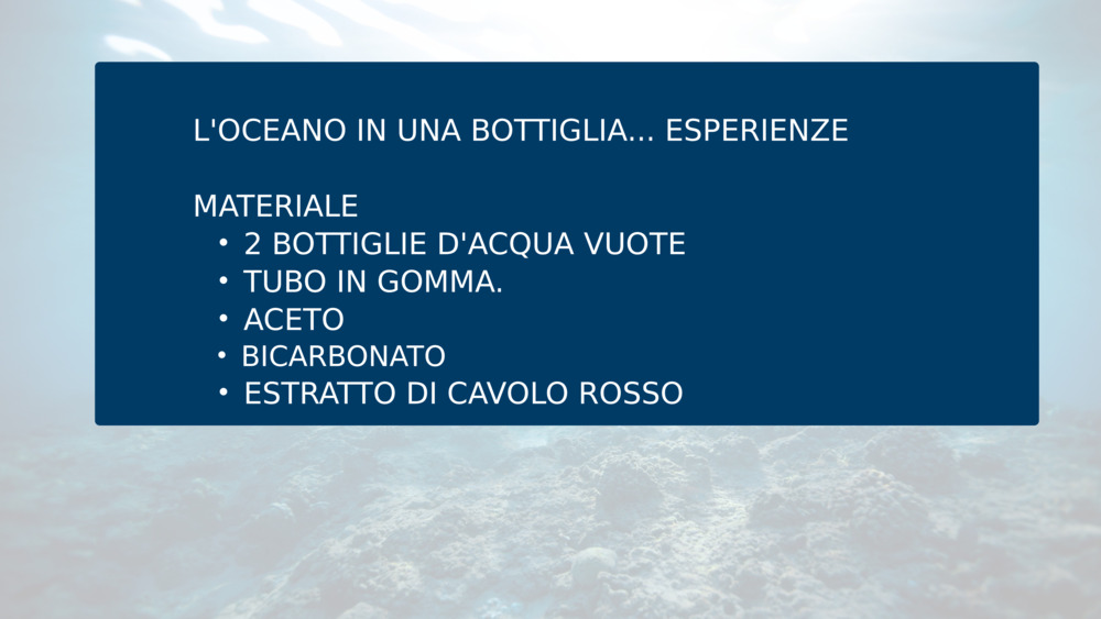 L'OCEANO IN UNA BOTTIGLIA... ESPERIENZE