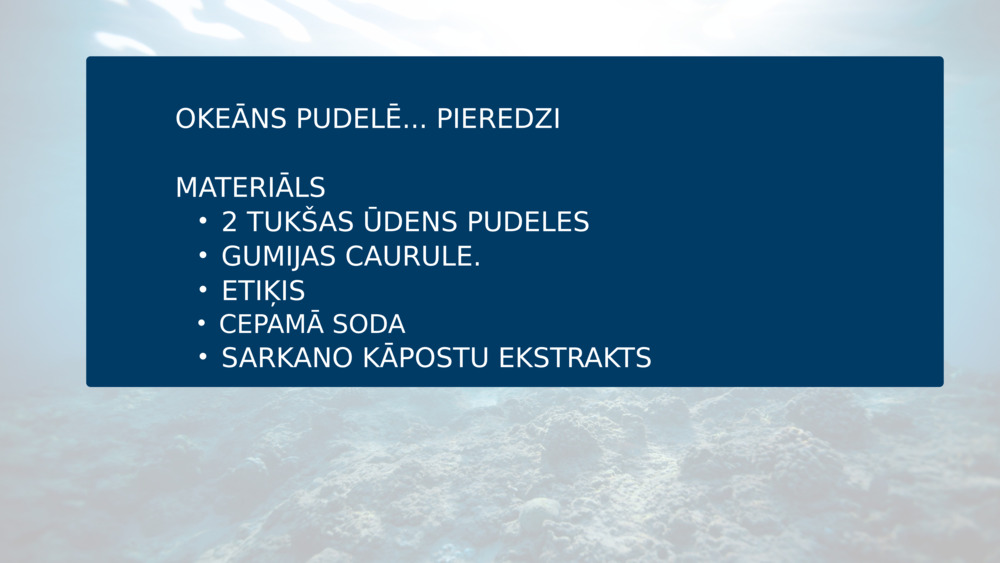 OKEĀNS PUDELĒ... PIEREDZI