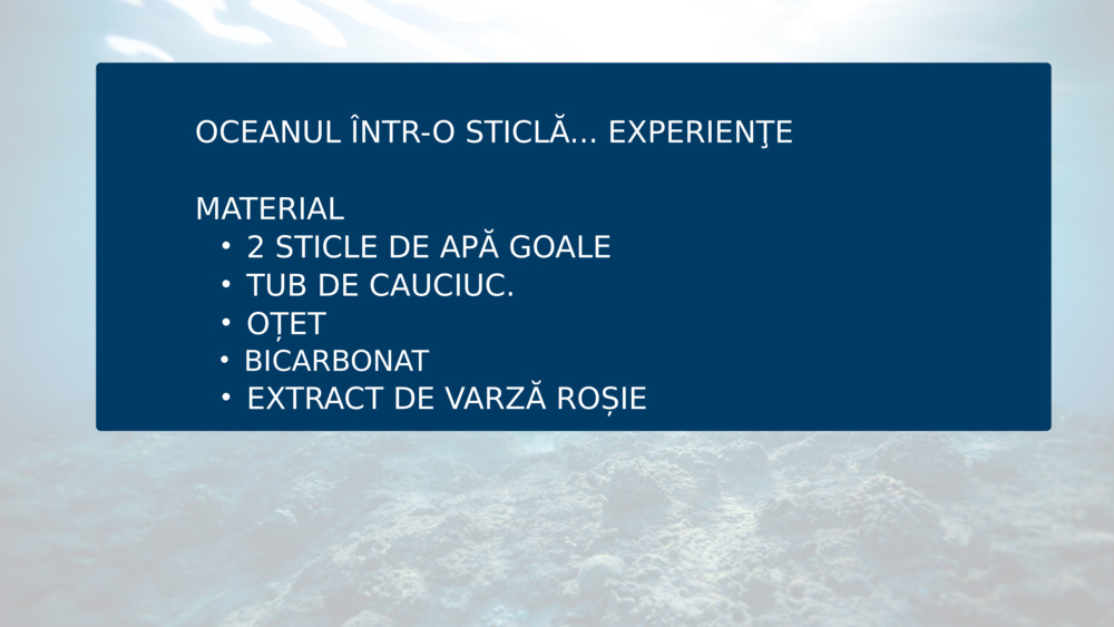 OCEANUL ÎNTR-O STICLĂ... EXPERIENŢE