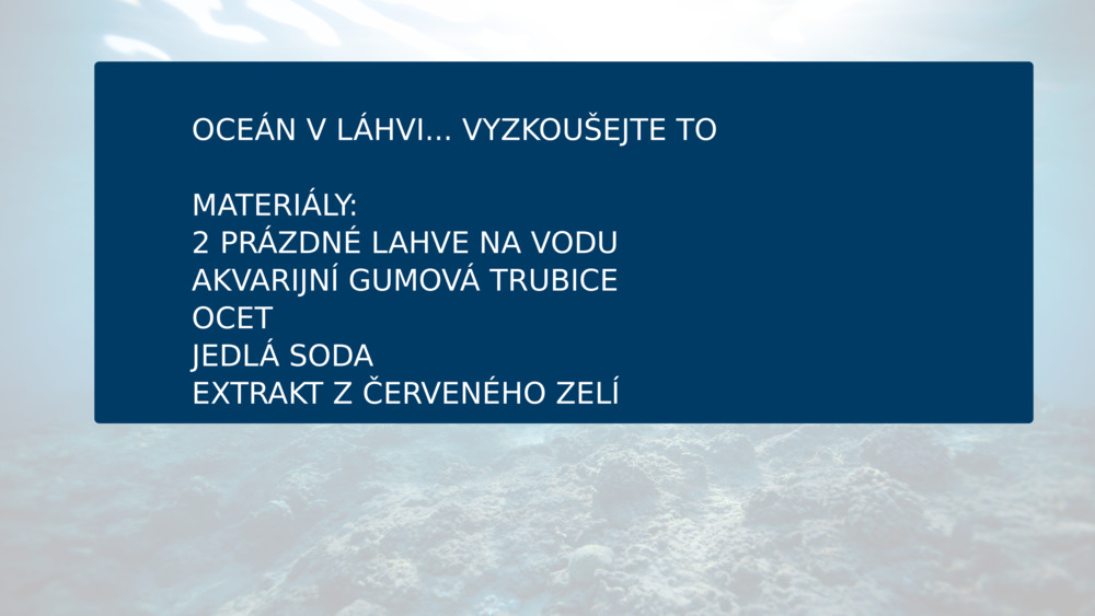 OCEÁN V LÁHVI... VYZKOUŠEJTE TO
