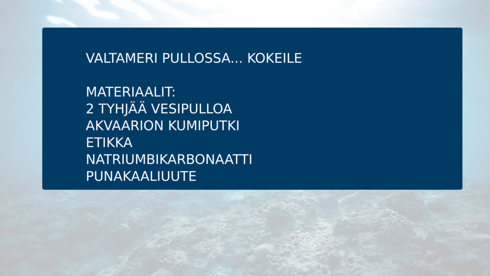 VALTAMERI PULLOSSA... KOKEILE