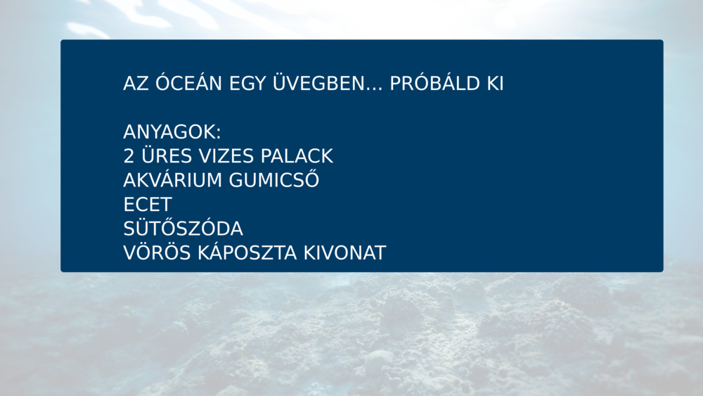 AZ ÓCEÁN EGY ÜVEGBEN... PRÓBÁLD KI
