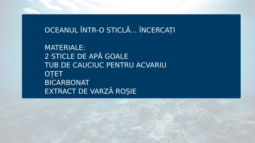OCEANUL ÎNTR-O STICLĂ... ÎNCERCAȚI