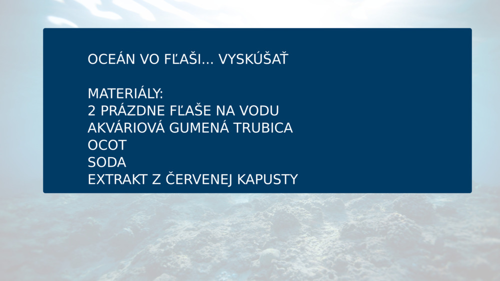 OCEÁN VO FĽAŠI... VYSKÚŠAŤ
