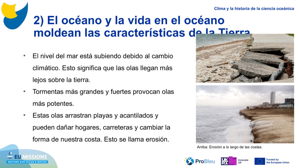 2) El océano y la vida en el océano moldean las características de la Tierra