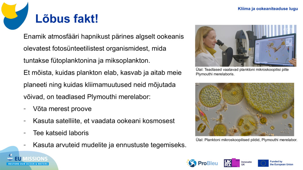 Enamik atmosfääri hapnikust pärines algselt ookeanis olevatest fotosünteetilistest organismidest, mida tuntakse fütoplanktonina ja 